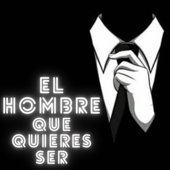 El Hombre Que Quieres Ser