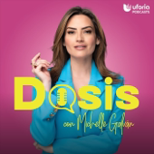 Dosis con Michelle Galván